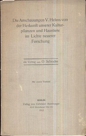 Seller image for Die Anschauungen V. Hehns von der Herkunft unserer Kulturpflanzen und Haustiere im Lichte neuerer Forschung. for sale by Antiquariat Dwal