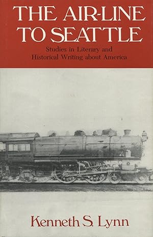 The Air-Line to Seattle: Studies in Literary and Historical Writing about America