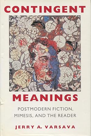 Seller image for Contingent Meanings: Postmodern Fiction, Mimesis, and the Reader for sale by Kenneth A. Himber