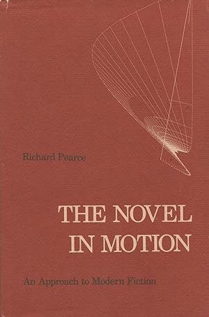 Seller image for The Novel In Motion: An Approach To Modern Fiction for sale by Kenneth A. Himber