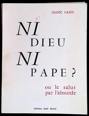 Seller image for Ni Dieu ni pape ? Ou le salut par l'absurde for sale by LibrairieLaLettre2