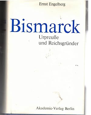 Image du vendeur pour Bismarck - Urpreue und Reichsgrnder mis en vente par Bcherpanorama Zwickau- Planitz