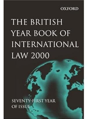 Imagen del vendedor de The British Year Book of International Law: Volume 71: 2000 (Vol 71) a la venta por Bellwetherbooks