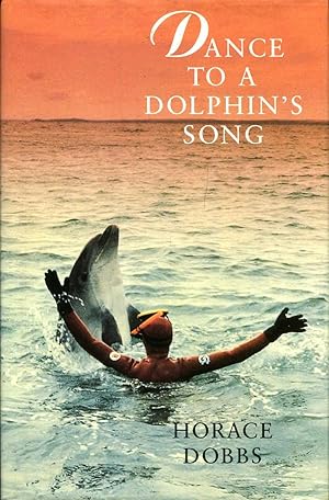 Seller image for Dance to a Dolphin's Song - the story of a quest for the magic healing of the dolphin for sale by Pendleburys - the bookshop in the hills