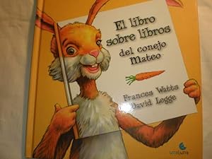 Imagen del vendedor de El libro sobre libros del conejo Mateo a la venta por Librera Antonio Azorn