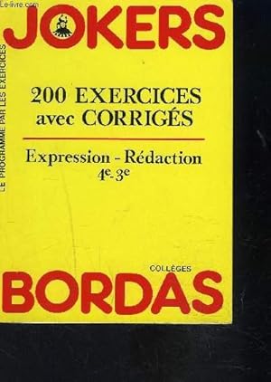 Seller image for JOKERS- 200 EXRECICES AVEC CORRIGES- EXPRESSION REDACTION 4e-3e Collge- Le programme par les exercices for sale by Le-Livre