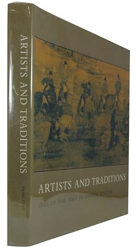 Seller image for Artists and Traditions: Uses of the Past in Chinese Culture for sale by McBlain Books, ABAA