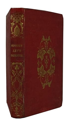 Seller image for The Missionary's Daughter A Memoir of Lucy Goodale Thurston, of the Sandwich Islands for sale by McBlain Books, ABAA