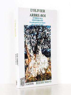 L'Olivier Arbre-Roi , symbole de la Méditerranée. Une partie de son histoire dans le temps des te...