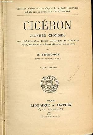 Seller image for CICERON : OEUVRES CHOISIES. COLLECTION D'AUTEURS LATINS D'APRES LA METHODE HSITORIQUE PUBLIEE SOUS LA DIRECTION DE RENE PICHON. for sale by Le-Livre