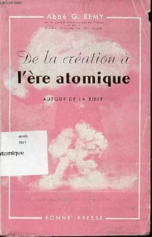 Seller image for DE LA CREATION A L'ERE ATOMIQUE - AUTOUR DE LA BIBLE. for sale by Le-Livre