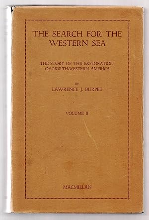 Seller image for The Search for The Western Sea: The Story of the Exploration of North-Western America (Volume II only) for sale by Attic Books (ABAC, ILAB)