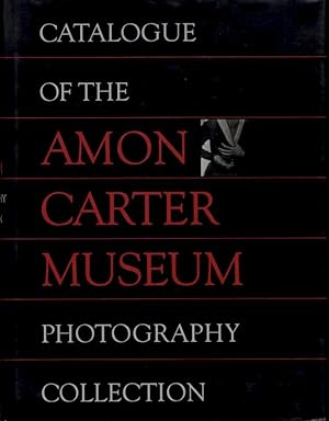 Immagine del venditore per CATALOGUE OF THE AMON CARTER MUSEUM PHOTOGRAPHY COLLECTION venduto da Andrew Cahan: Bookseller, Ltd., ABAA