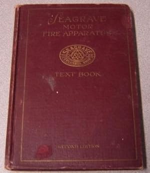 Seagrave Motor Fire Apparatus Text Book, Second (2nd) Edition