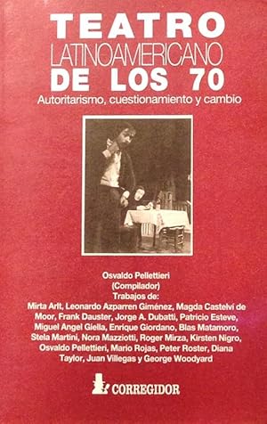 Imagen del vendedor de Teatro latinoamericano de los 70: Autoritarismo, cuestionamiento y cambio. a la venta por Girol Books Inc.