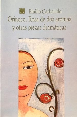 Image du vendeur pour Orinoco, Rosa de dos aromas y otras piezas dramticas. mis en vente par Girol Books Inc.