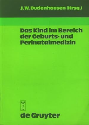 Bild des Verkufers fr Das Kind im Bereich der Geburts- und Perinatalmedizin. zum Verkauf von TF-Versandhandel - Preise inkl. MwSt.