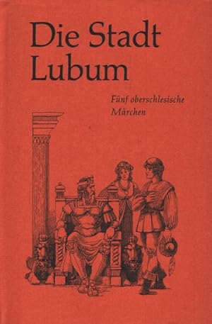 Die Stadt Lubum - Fünf oberschlesische Märchen ;. Zeichungen von Guido Wandrey,