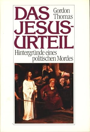 Das Jesus-Urteil : Hintergründe eines politischen Mordes ;.