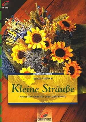 Brunnen-Reihe 56215 ~ Kleine Sträuße - Floristik Ideen für jede Jahreszeit ;.