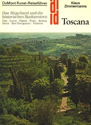 Bild des Verkufers fr DuMont Kunst-Reisefhrer ~ Toscana : das Hgelland und die historischen Stadtzentren ;. zum Verkauf von TF-Versandhandel - Preise inkl. MwSt.