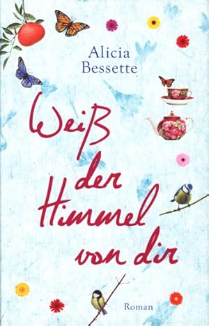 Image du vendeur pour Wei der Himmel von dir : Roman ;. mis en vente par TF-Versandhandel - Preise inkl. MwSt.