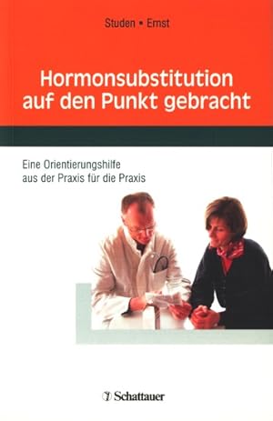 Seller image for Hormonsubstitution auf den Punkt gebracht - Eine Orientierungshilfe aus der Praxis fr die Praxis ;. for sale by TF-Versandhandel - Preise inkl. MwSt.