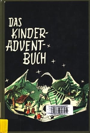 Das Kinder-Adventbuch - Basteleien, Suchbilder, Tischspiele und Erzählungen für Advent und Nikolaus.