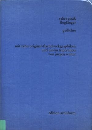 flugfänger ~ gedichte - mit zehn original-flachdruckgraphiken und einem triptychon von jürgen wal...