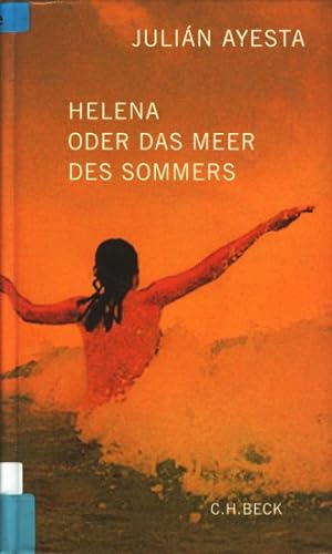 Bild des Verkufers fr Helena oder das Meer des Sommers : Roman ;. zum Verkauf von TF-Versandhandel - Preise inkl. MwSt.