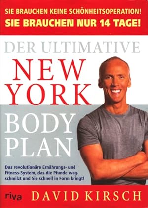 Bild des Verkufers fr Der Ultimative New York Body Plan - Das revolutionre Ernhrungs - und Fitness-System, das die Pfunde wegschmilzt und Sie schnell in Form bringt!. zum Verkauf von TF-Versandhandel - Preise inkl. MwSt.