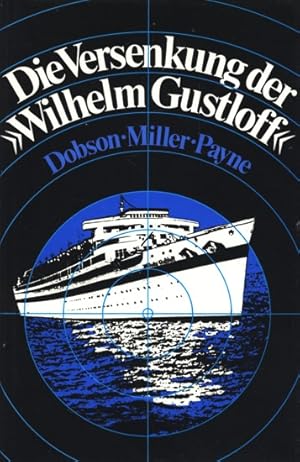 Bild des Verkufers fr Die Versenkung der Wilhelm Gustloff ;. Mit 16 Kunstdruckbildern und 1 Karte, zum Verkauf von TF-Versandhandel - Preise inkl. MwSt.