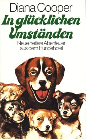 Seller image for In glcklichen Umstnden : Neue heitere Abenteuer aus dem Hundehotel ;. for sale by TF-Versandhandel - Preise inkl. MwSt.