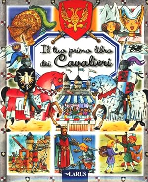 Image du vendeur pour Il tuo primo libro dei cavalieri. mis en vente par TF-Versandhandel - Preise inkl. MwSt.