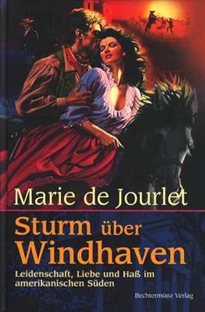 Sturm über Windhaven : Leidenschaft, Liebe und Haß im amerikanischen Süden.