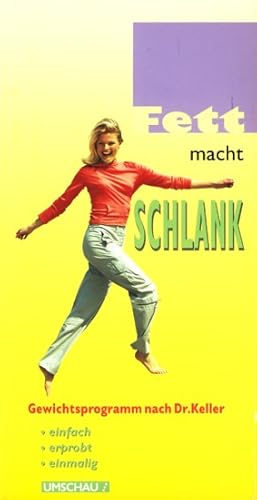 Seller image for Fett macht schlank : Gewichtsprogramm. for sale by TF-Versandhandel - Preise inkl. MwSt.