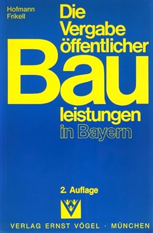 Seller image for Die Vergabe ffentlicher Bauleistungen in Bayern ;. for sale by TF-Versandhandel - Preise inkl. MwSt.