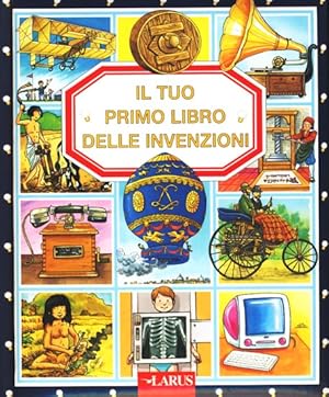Image du vendeur pour Il tuo primo libro delle invenzioni. mis en vente par TF-Versandhandel - Preise inkl. MwSt.