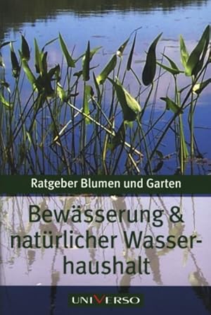 Ratgeber Blumen und Garten ~ Bewässerung & natürlicher Wasserhaushalt.