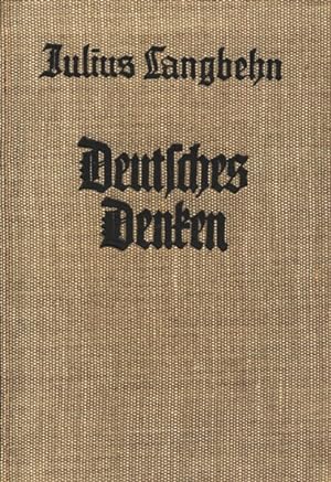 Deutsches Denken - Gedrucktes und Ungedrucktes vom Rembrandtdeutschen : Ein Seherbuch.