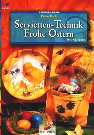 Brunnen-Reihe 56352 ~ Servietten-Technik Frohe Ostern : Mit Vorlagen ;.