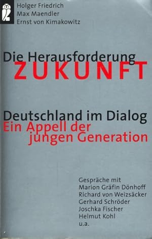 Bild des Verkufers fr Die Herausforderung Zukunft - Deutschland im Dialog : Ein Appell der jungen Generation ;. zum Verkauf von TF-Versandhandel - Preise inkl. MwSt.