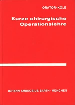 Kurze chirurgische Operationslehre für Studierende und Ärzte ;. Mit 263 Abbildungen,