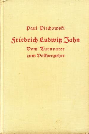 Friedrich Ludwig Jahn : Vom Turnvater zum Volkserzieher ;.