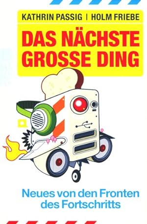 Seller image for Das nchste groe Ding : Neues von den Fronten des Fortschritts ;. for sale by TF-Versandhandel - Preise inkl. MwSt.