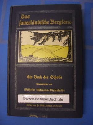 Seller image for Das sauerlndische Bergland : Ein Buch der Scholle. Zeichn. von. Hrsg. v. Wilhelm Uhlmann-Bixterheide for sale by Antiquariat BehnkeBuch