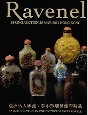 Seller image for An Important Asian Collection of Snuff Bottle - Ravenel Spring Auction 25 May, 2014 Hong Kong for sale by Mount Hope Books