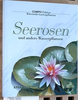 Bild des Verkufers fr Seerosen und andere Wasserpflanzen. Compo-Edition Klassische Gartenpflanzen, zum Verkauf von Baues Verlag Rainer Baues 