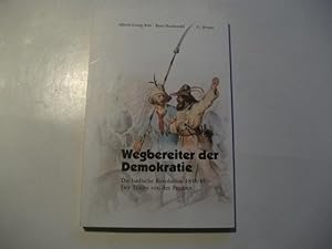Seller image for Wegbereiter der Demokratie. Die badische Revolution 1848/49. Der Traum von der Freiheit. for sale by Ottmar Mller