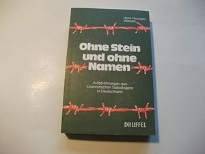 Bild des Verkufers fr Ohne Stein und ohne Namen. Aufzeichnungen aus stalinistischen Todeslagern in Deutschland. zum Verkauf von Ottmar Mller